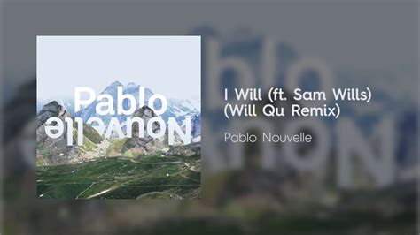 Free Sheet Music I Will Feat Sam Wills Pablo Nouvelle